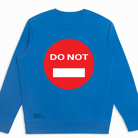 “DO NOT” Sweatshirt